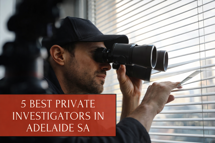 Private investigator looking through blinds with binoculars while conducting discreet surveillance in Adelaide with text overlay 5 BEST PRIVATE INVESTIGATORS IN ADELAIDE SA